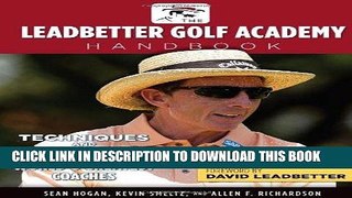 [New] Ebook The Leadbetter Golf Academy Handbook: Techniques and Strategies from the World s