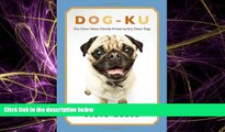 EBOOK ONLINE  Dog-ku: Very Clever Haikus Cleverly Written by Very Clever Dogs READ ONLINE