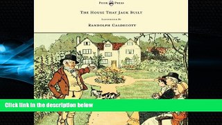 FREE PDF  The House That Jack Built - Illustrated by Randolph Caldecott  FREE BOOOK ONLINE