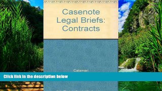 Big Deals  Casenote Legal Briefs: Contracts  Full Ebooks Most Wanted