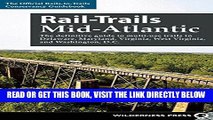 [Read] Ebook Rail-Trails Mid-Atlantic: The definitive guide to multiuse trails in Delaware,