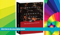 READ FULL  Drafting for Corporate Finance: What Law School Doesn t Teach You (PLI s Corporate and