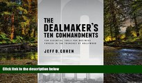 READ FULL  The Dealmaker s Ten Commandments: Ten Essential Tools for Business Forged in the