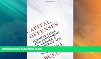 Big Deals  Capital Offenses: Business Crime and Punishment in America s Corporate Age  Best Seller