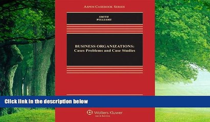 Big Deals  Business Organizations: Cases, Problems, and Case Studies, Third Edition (Aspen