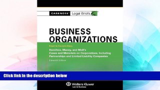 READ FULL  Casenote Legal Briefs: Business Organizations, Keyed to Hamilton Macey   Moll 11E