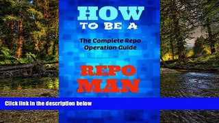 Full [PDF]  How to be a Repo Man: The Complete Repo Operation Guide  READ Ebook Online Audiobook