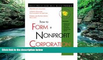 Big Deals  How to Form a Nonprofit Corporation: With Forms  Full Ebooks Best Seller