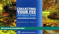 READ FULL  Collecting Your Fee: Getting Paid from Intake to Invoice  READ Ebook Full Ebook