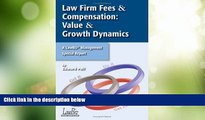 Big Deals  Law Firm Fees   Compensation: Value   Growth Dynamics  Best Seller Books Most Wanted