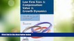 Big Deals  Law Firm Fees   Compensation: Value   Growth Dynamics  Best Seller Books Most Wanted