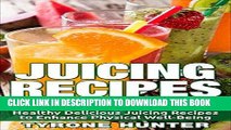 [Ebook] Juicing Recipes For Rapid Weight Loss: Healthy Delicious Juicing Recipes to Enhance