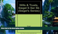Big Deals  Siegel s Wills   Trusts: Essay and Multiple-Choice Questions and Answers (Siegel s