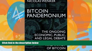 Books to Read  Bitcoin Pandemonium: The Ongoing Economic, Public, and Legal Debate over the Nature
