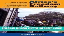 [READ] EBOOK Africa s Freedom Railway: How a Chinese Development Project Changed Lives and