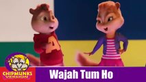 Wajah Tum Ho Video Song With Lyrics | Title Song | Mithoon ,Tulsi Kumar, Sana Khan | Chipmunks Version