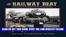 [READ] EBOOK The Railway Beat: A Century of Canadian Pacific Police Service BEST COLLECTION