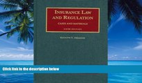 Big Deals  Insurance Law and Regulation: Cases and Materials, 5th Edition (University Casebook)