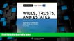Big Deals  Casenote Legal Briefs: Wills Trusts   Estates, Keyed to Dukeminier   Sitkoff, Ninth