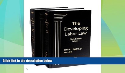 Big Deals  The Developing Labor Law: The Board, the Courts, and the National Labor Relations Act,