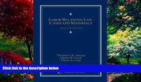 Big Deals  Labor Relations Law: Cases and Materials (Loose-leaf version)  Best Seller Books Best