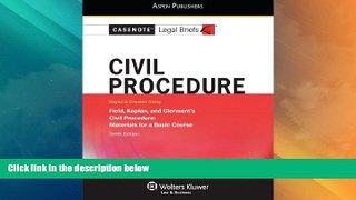 Big Deals  Casenote Legal Briefs: Civil Procedure, Keyed to Field, Kaplan   Clermont, Tenth