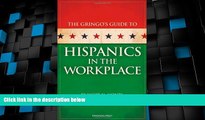 Must Have PDF  Gringo s Guide to Hispanics in the Workplace  Full Read Most Wanted