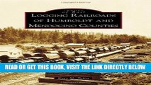 [FREE] EBOOK Logging Railroads of Humboldt and Mendocino Counties (Images of Rail) ONLINE COLLECTION