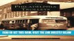 [FREE] EBOOK Philadelphia  Trolleys   (PA)    (Images  of  Rail) BEST COLLECTION