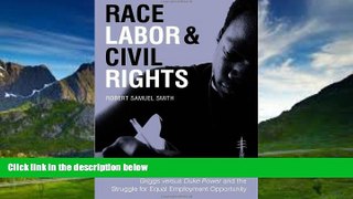 Big Deals  Race, Labor, and Civil Rights: Griggs versus Duke Power and the Struggle for Equal