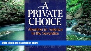 Big Deals  A Private Choice: Abortion in America in the Seventies  Full Ebooks Most Wanted