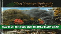 [FREE] EBOOK West Virginia Railroads Volume 5: Geared Logging Locomotives ONLINE COLLECTION