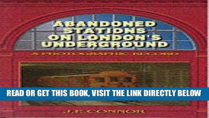 [READ] EBOOK Abandoned Stations on London s Underground: A Photographic Record ONLINE COLLECTION