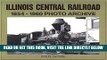[READ] EBOOK Illinois Central Railroad, 1854-1960: Photo Archive (Trains and Railroads) ONLINE
