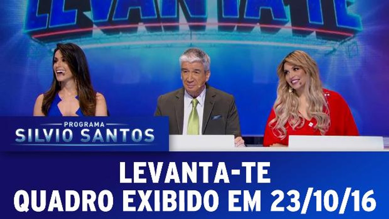 Quadro Levanta-te, exibido em 23.10.16