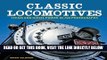 [READ] EBOOK Classic Locomotives: Steam and Diesel Power in 700 Photographs BEST COLLECTION