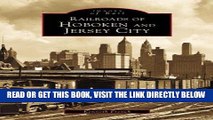 [FREE] EBOOK Railroads of Hoboken and Jersey City (Images of Rail) ONLINE COLLECTION