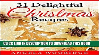 Best Seller 31 Delightful Christmas Recipes Free Read