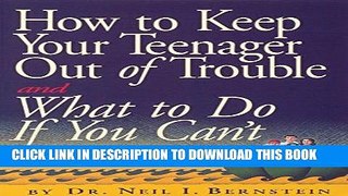 [PDF] How to Keep Your Teenager Out of Trouble and What to Do if You Can t Full Online