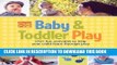 [PDF] Gymboree Baby and Toddler Play: 170+ Fun Activities to Help Your Child Learn Through Play