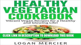 Best Seller Healthy Vegetarian Cookbook -  Vibrant Vegan Recipes for a Healthy and Glowing