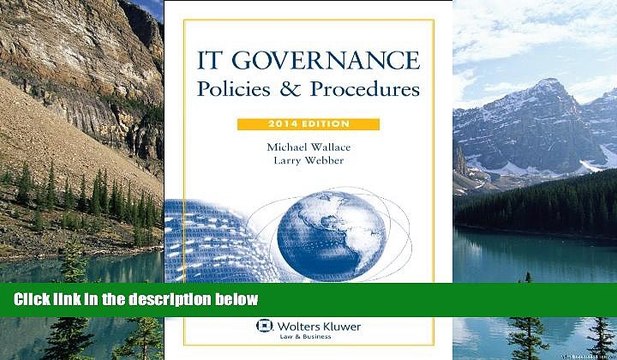 Big Deals IT Governance: Policies Procedures, 2014 Edition with CD Full Ebooks Most Wanted