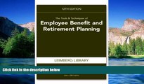 Must Have  The Tools   Techniques of Employee Benefit and Retirement Planning (Tools and