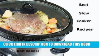 [PDF] Best Slow Cooker Recipes (Easy Slow Cooker Book, Beef, Chicken, Pork, Turkey) Download Free