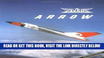 [FREE] EBOOK Avro Arrow: The Story of the Avro Arrow From Its Evolution To Its Extinction ONLINE