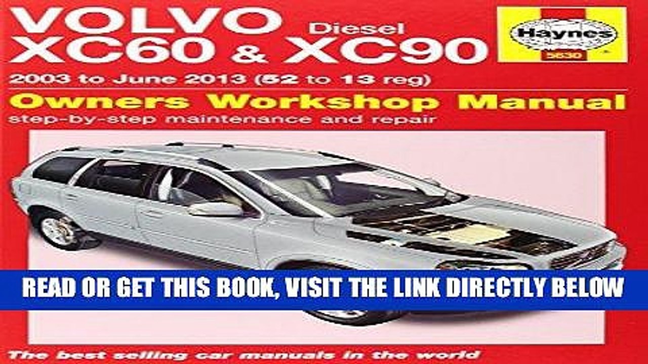 [READ] EBOOK Volvo XC60 XC90 Diesel Owners Workshop Manual: 2003 - 2013