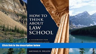 Big Deals  How to Think About Law School: A Handbook for Undergraduates and their Parents  Best