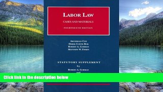 Books to Read  Labor Law: Statutory Supplement : Cox, Bok, Gorman and Finkin Cases and Materials
