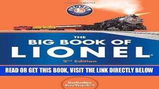 [READ] EBOOK The Big Book of Lionel: The Complete Guide to Owning and Running America s Favorite