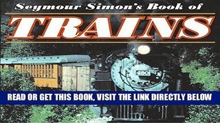 [FREE] EBOOK Seymour Simon s Book of Trains ONLINE COLLECTION